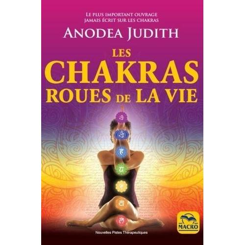 Les Chakras Roues De La Vie   de judith anodea  Format Beau livre 