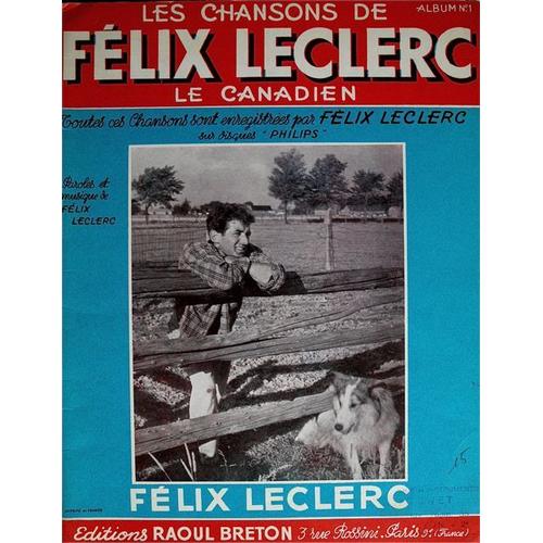 Les Chansons De Felix Leclerc Le Canadien - 12 Partitions - France Music 1950