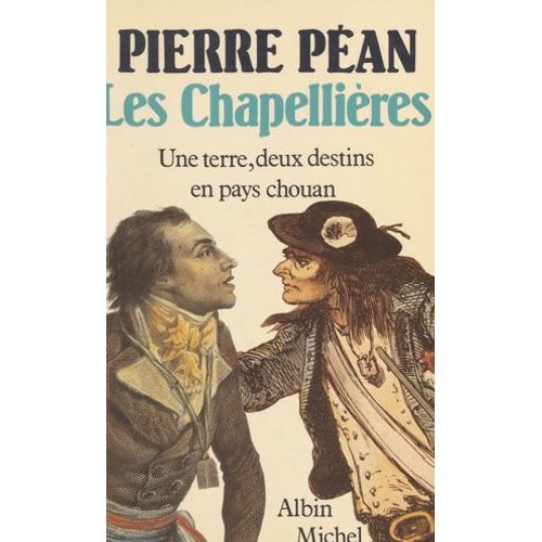 Les Chapellires : Une Terre, Deux Destins En Pays Chouan  