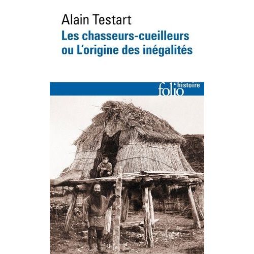 Les Chasseurs-Cueilleurs Ou L'origine Des Ingalits    Format Poche 