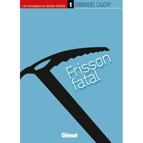 Les Chroniques Du Docteur Vertical - Tome 1 - Frisson Fatal    Format Poche 