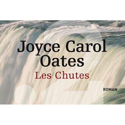 Les Chutes   de Oates Joyce Carol  Format Poche 
