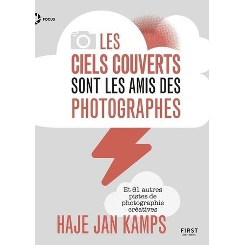 Les Ciels Couverts Sont Les Amis Des Photographes - Et 61 Autres Pistes De Photographie Cratives    Format Beau livre 