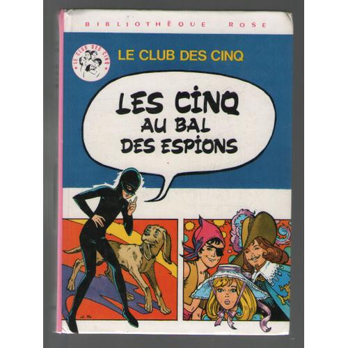 Les Cinq Au Bal Des Espions, Le Club Des Cinq, Enid Blyton, Hachette La Bibliothque Rose   de Enid Blyton  Format Reli 