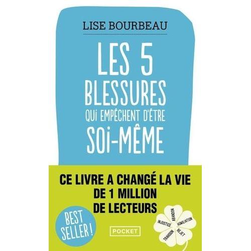 Les 5 Blessures Qui Empchent D'tre Soi-Mme   de Bourbeau Lise  Format Poche 