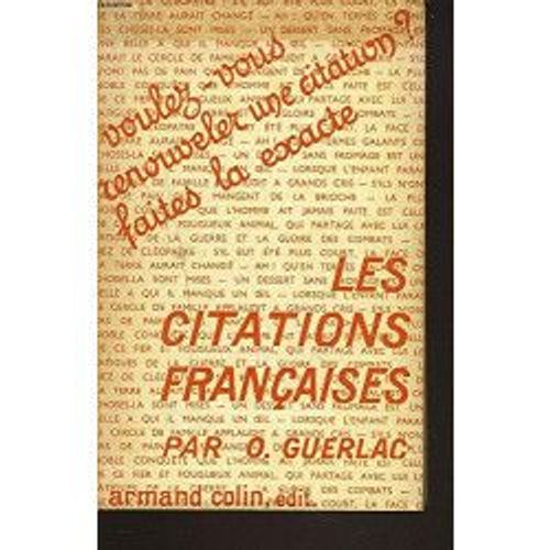LES CITATIONS FRANCAISES. RECUEIL DE PASSAGES CELEBRES, PHRASES FAMILIERES, MOTS HISTORIQUES LES CITATIONS FRANCAISES. RECUEIL DE PASSAGES CELEBRES, PHRASES FAMILIERES, MOTS HISTORIQUES