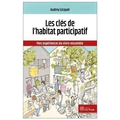 Les Clefs De L'habitat Participatif - Mes Expriences Du Vivre-Ensemble    Format Grand Format 