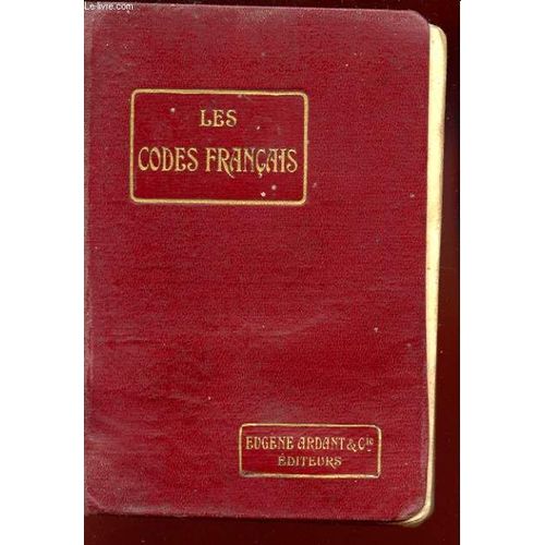 Les Codes Francais Contenant Les Lois Constitutionnelles, Les Codes Civil De Procedure Civile, De Commerce, D'instruction Criminelle, Penal, Forestier. La Loi Militaire Et Le Texte Des Lois ...   de COLLECTIF