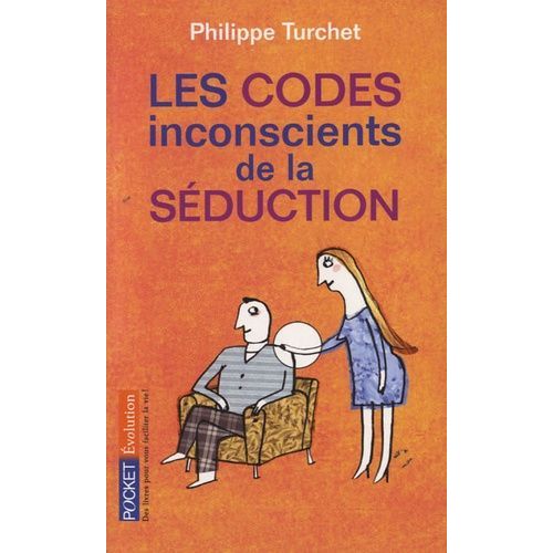 Les Codes Inconscients De La Sduction - Comprendre Son Interlocuteur Grce  La Synergologie    Format Poche 