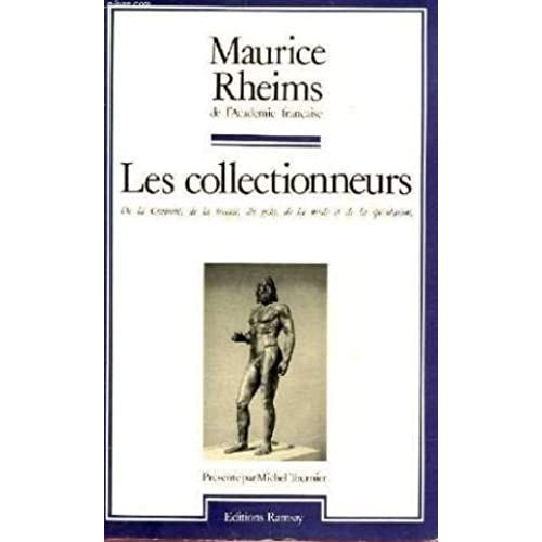 Les Collectionneurs : De La Curiosit?, De La Beaut?, Du Go?T, De La Mode, Et De La Sp?Culation By Maurice Rheims (January 19,1981)   de Maurice Rheims  Format Broch 