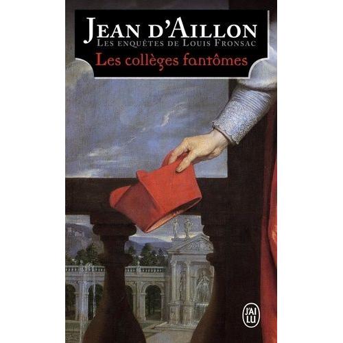 Les Enqutes De Louis Fronsac - Les Collges Fantmes - Une Conspiration Contre M. De Richelieu   de Aillon Jean d'  Format Poche 