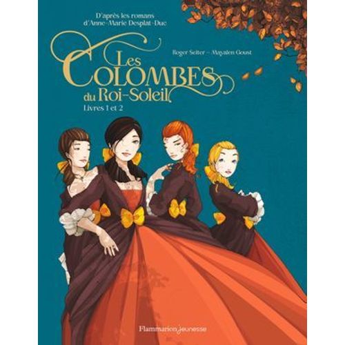 Les Colombes Du Roi-Soleil En Bd (L'intgrale) - Tomes 1 Et 2  