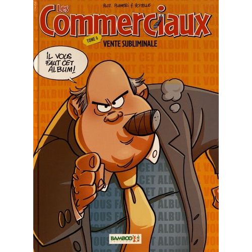 Les Commerciaux - Tome 6 - Vente Subliminale    Format Album 