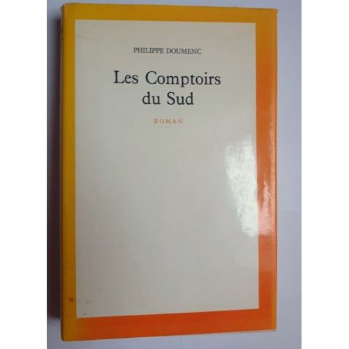 Les Comptoirs Du Sud   de Philippe Doumenc 