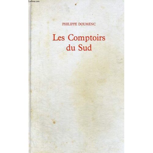 Les Comptoirs Du Sud   de philippe doumenc