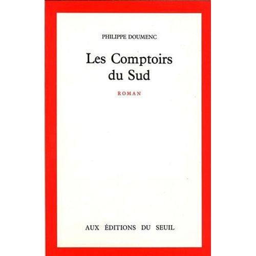Les Comptoirs Du Sud - Prix Renaudot 1989  