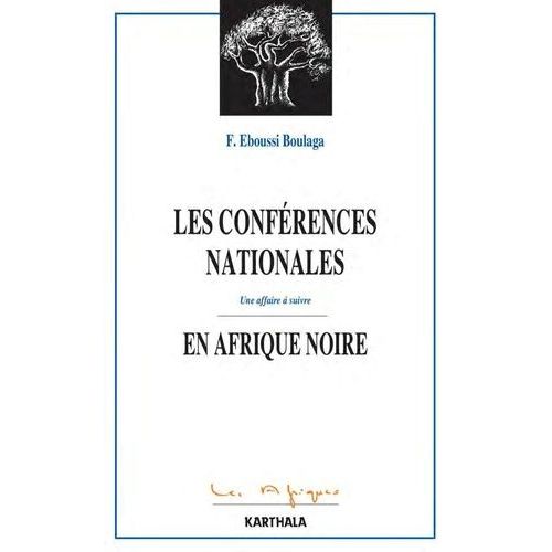 Les Confrences Nationales En Afriques Noire - Une Affaire  Suivre    Format Broch 