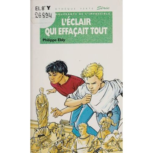Les Conqurants De L'impossible : L'clair Qui Effaait Tout  