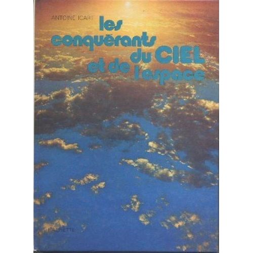 Les Conqurants Du Ciel Et De L'espace   de Antoine Icart  Format Poche 