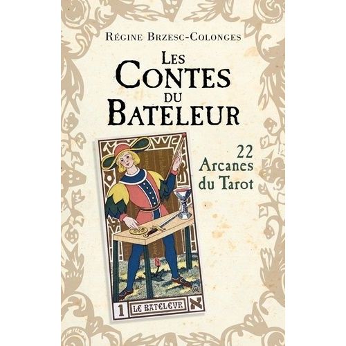 Les Contes Du Bateleur - 22 Arcanes Du Tarot   de Brzesc-Colonges Regine  Format Beau livre 