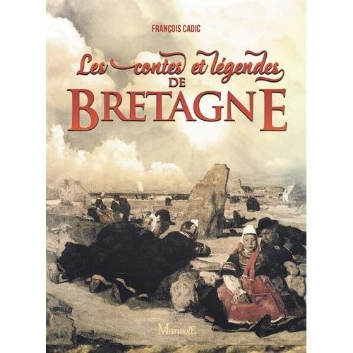 Les Contes Et Lgendes De Bretagne    Format Beau livre 