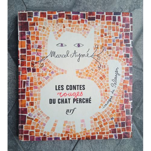 Les Contes rouges du chat perché. Nouvelle édition illustrée par Palayer, et réalisée d’après Les Contes rouges du chat perché. Nouvelle édition illustrée par Palayer, et réalisée d’après