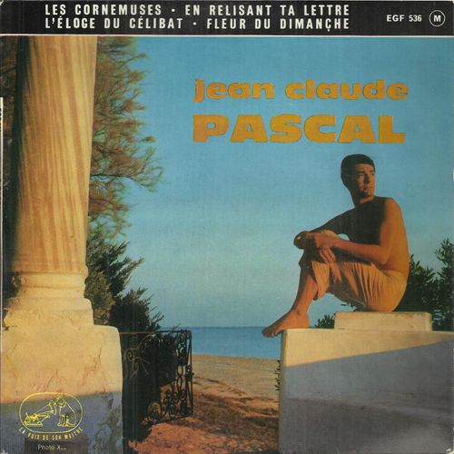 Les Cornemuses (P. Delano, H. Giraud) 2'15 - En Relisant Ta Lettre (Serge Gainsbourg) 2'00 / L'loge Du Clibat (J. Ferrat, P. Frachet) 2'20 - Fleur Du Dimanche (E. Marnay, E. Stern) 2'50 - Jean-Claude Pascal Orchestre Direction Lo Chauliac