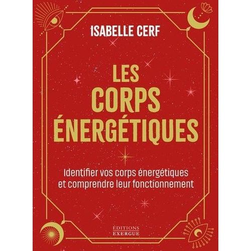 Les Corps nergtiques - Identifier Les Champs D'nergies Subtiles Et Comprendre Leur Fonctionnement   de Cerf Isabelle  Format Poche 
