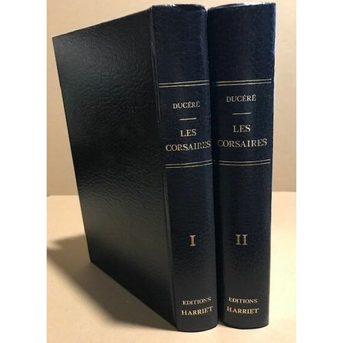 Les Corsaires Avec Une Ptface De Presentation Et Un Index Des Noms Cits / Complet En 2 Tomes / Rimpression En Fac-Simile De L'edition De 1895   de Ducr Edouard 