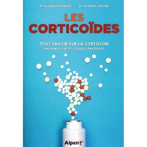 Les Corticodes - Tout Savoir Sur La Cortisone Et Les Anti-Inflammatoires Strodiens   de Fardet Laurence  Format Beau livre 