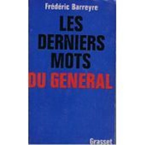 Les Derniers Mots Du Gnral   de Frdric Barreyre