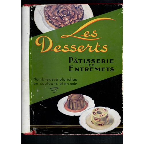 Les Desserts - Recueil De Patisserie Et Entremets Simples   de pellaprat henri-paul  Format Reli 