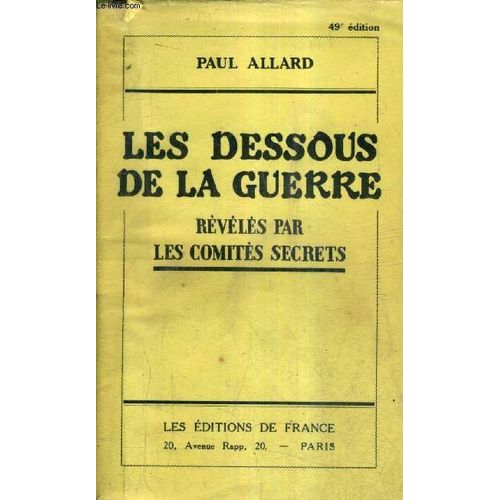 Les Dessous De La Guerre Reveles Par Les Comites Secrets / 49e Edition.   de paul allard