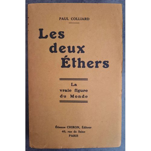 Les Deux Ethers - La Vraie Figure Du Monde - Paul Colliard   