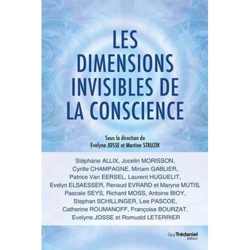 Les Dimensions Invisibles De La Conscience   de Evelyne Josse