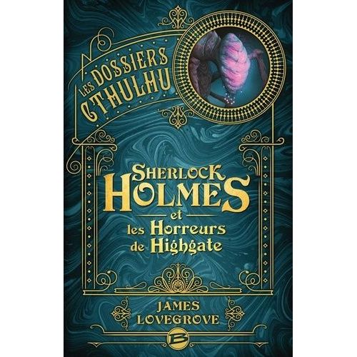 Les Dossiers Cthulhu - Sherlock Holmes Et Les Horreurs De Highgate    Format Beau livre 
