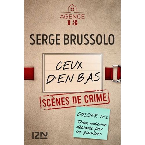 Agence 13 - Tome 2 Ceux D'en Bas  