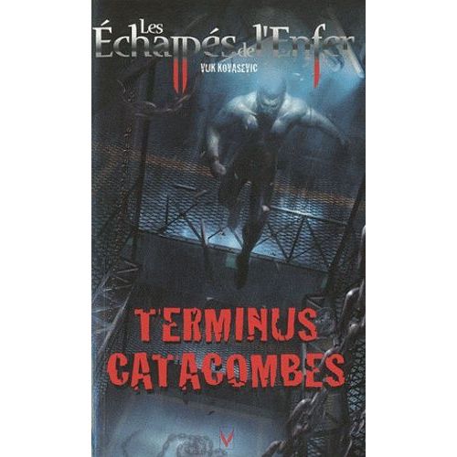 Les Echapps De L'enfer Tome 6 - Terminus Catacombes   de Kovasevic Vuk  Format Poche 