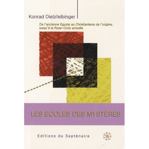 Les coles Des Mystres - De L'ancienne Egypte Au Christianisme De L'origine, Jusqu' La Rose-Croix Actuelle   de Dietzfelbinger Konrad  Format Beau livre 