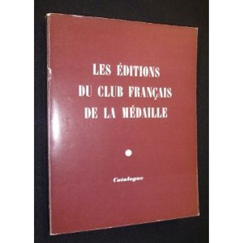Les Editions Du Club Franais De La Mdaille, Catalogue   de Collectif