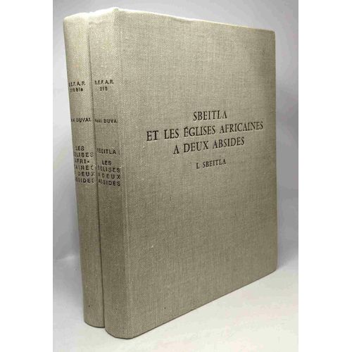 Les glises Africaines  Deux Absides: Les Basilitques De Sbeitla  Deux Sanctuaires Opposs (Basiliques I Ii Et Iv) + Inventaire Des Monuments - Interprtation - 2 Tomes   de nol duval 