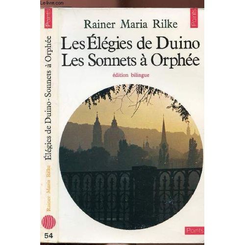 Les Elegies De Duino - Les Sonnets A Orphee - Collection Points Litterature N54   de rainer maria rilke 