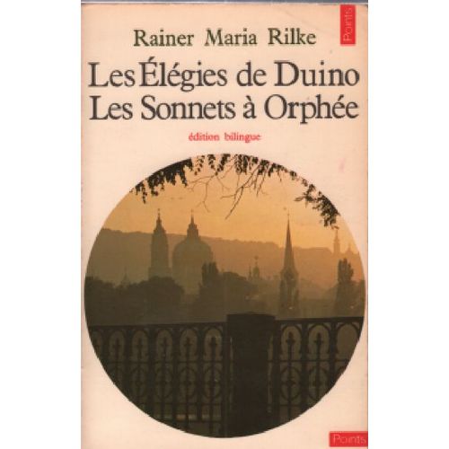 Les Elegies De Duino / Les Sonnets A Orphe/ Ed Bilingue   de rainer maria rilke 