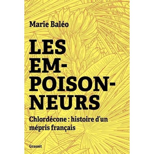 Les Empoisonneurs - Chlordcone : Histoire D'un Mpris Franais    Format Grand Format 