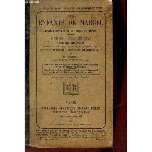 Les Enfants De Marcel Instruction Morale Et Civique En Action - Livre De Lecture Courante Cours Moyen - 71e éDition.   de G.Bruno 