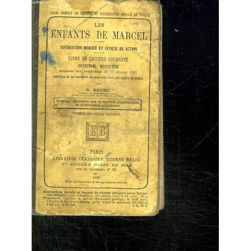Les Enfants De Marcel. Instruction Morale Et Civique En Action. Livre De Lecture Courante. Cours Moyen. Conforme Au Programme Du 27 Juillet 1882. 27em Edition.   de BRUNO G.