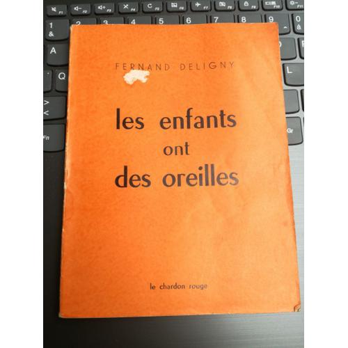 Les Enfants Ont Des Oreilles Rare dition Originale 1949   de Fernand Deligny  Format Broch 