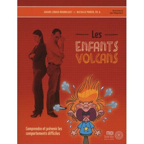 Les Enfants Volcans - Comprendre Er Prvenir Les Comportements Difficiles   de Leroux-Boudreault Ariane  Format Beau livre 