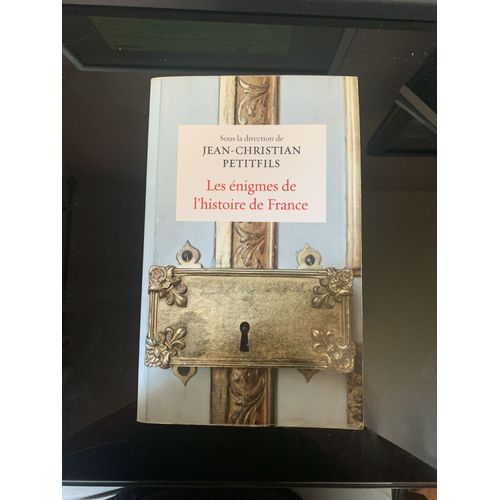 Les nigmes De L'histoire De France   de Jean-Christian petitfils  Format Broch 