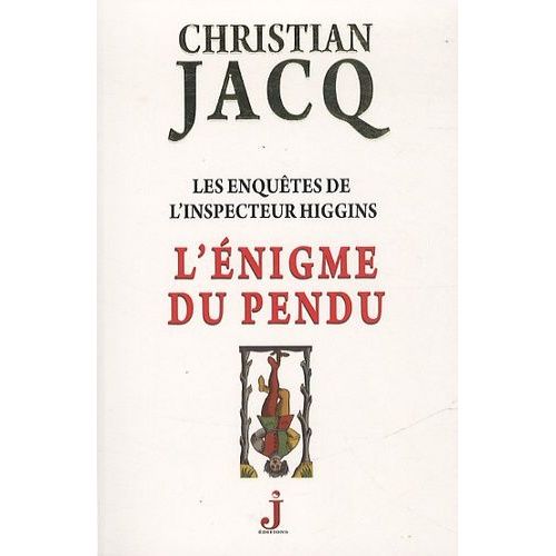 Les Enqutes De L'inspecteur Higgins Tome 7 - L'nigme Du Pendu   de Jacq Christian  Format Beau livre 
